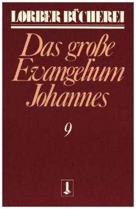 Johannes, das grosse Evangelium. Bd.9