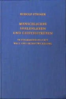 Menschliches Seelenleben und Geistesstreben im Zusammenhange mit Welt- und Erdentwickelung