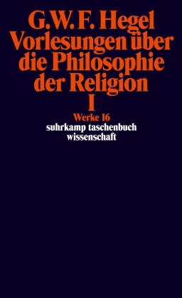 Vorlesungen über die Philosophie der Religion. Tl.1