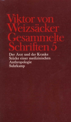 Der Arzt und der Kranke; Stücke einer medizinischen Anthropologie
