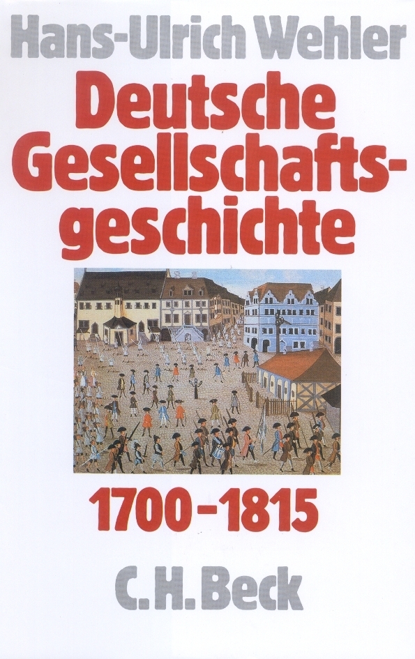 Deutsche Gesellschaftsgeschichte Bd. 1: Vom Feudalismus des Alten Reiches bis zur Defensiven Modernisierung der Reformära 1700-1815 main product photo