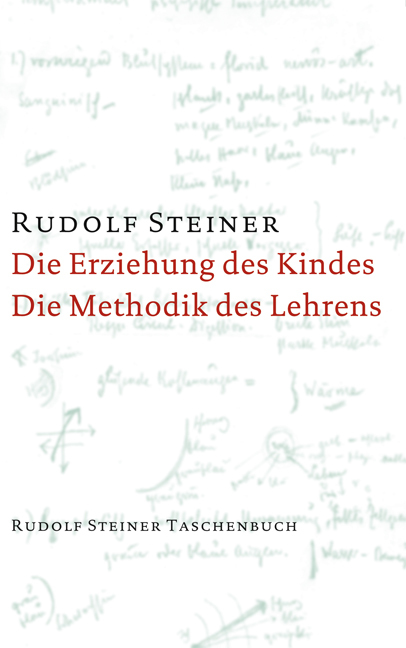 Die Erziehung des Kindes vom Gesichtspunkte der Geisteswissenschaft / Die Methodik des Lehrens und die Lebensbedingungen des Erziehens main product photo