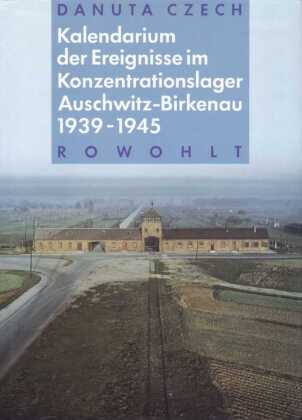 Kalendarium der Ereignisse im Konzentrationslager Auschwitz-Birkenau 1939-1945
