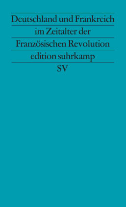 Deutschland und Frankreich im Zeitalter der Französischen Revolution