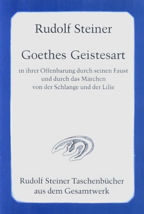 Goethes Geistesart in ihrer Offenbarung durch seinen 'Faust'