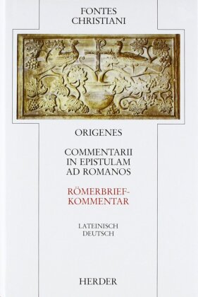 Fontes Christiani 1. Folge. Commentarii in epistulam ad Romanos. Tl.1
