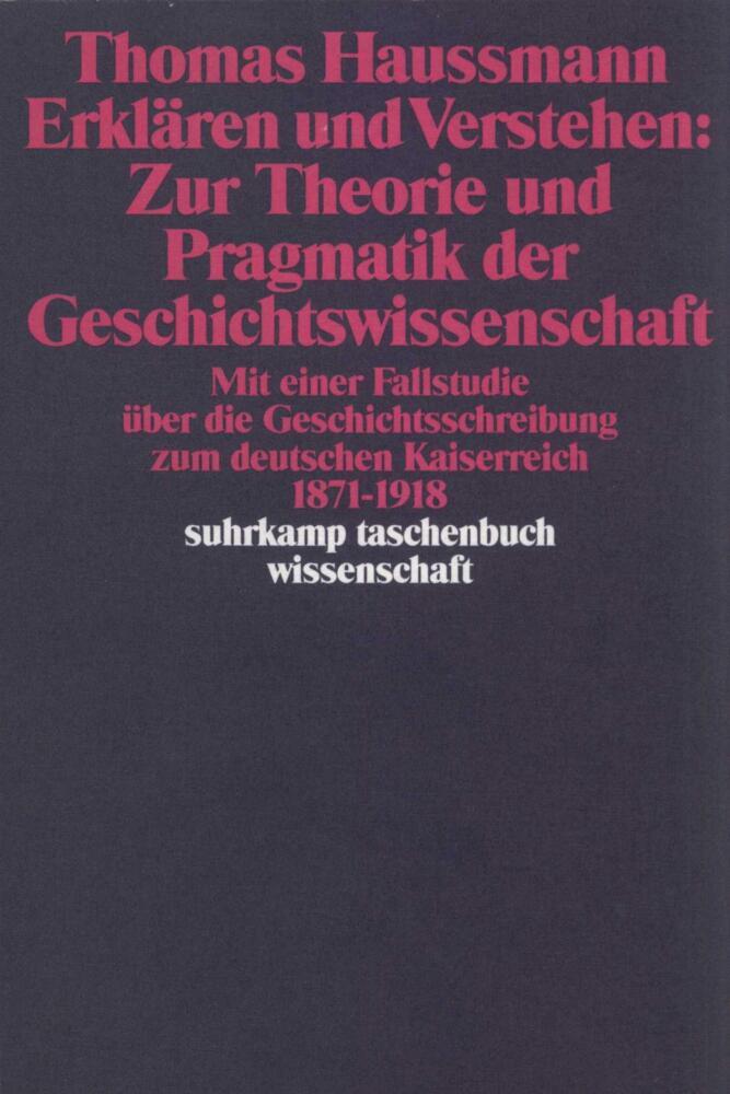 Erklären und Verstehen: Zur Theorie und Pragmatik der Geschichtswissenschaft main product photo
