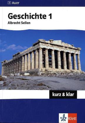 Geschichte kurz & klar 1. Altertum bis Absolutismus