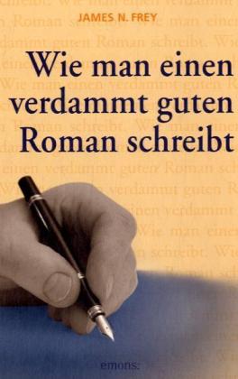 Wie man einem verdammt guten Roman schreibt. Bd.1