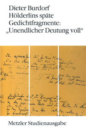 Hölderlins späte Gedichtfragmente: "Unendlicher Deutung...
