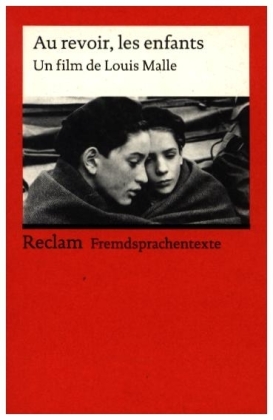 Au revoir, les enfants. Un film de Louis Malle. Französischer Text mit deutschen Worterklärungen. B2 (GER)