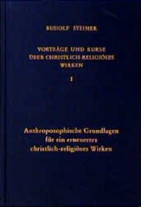 Anthroposophische Grundlagen für ein erneuertes christlich-religiöses Wirken main product photo