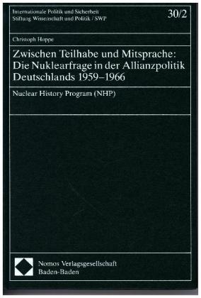 Zwischen Teilhabe und Mitsprache, Die Nuklearfrage in der Alli...