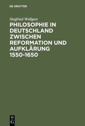 Philosophie in Deutschland zwischen Reformation und Aufklärun...