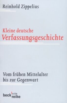 Kleine deutsche Verfassungsgeschichte
