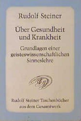 Über Gesundheit und Krankheit. Grundlagen einer geisteswissenschaftlichen Sinneslehre main product photo