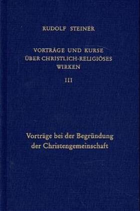 Vorträge bei der Begründung der Christengemeinschaft