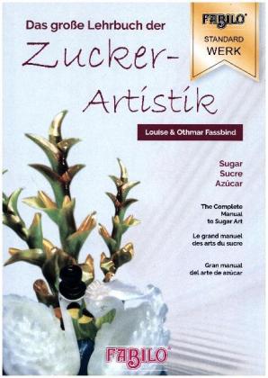 Das große Lehrbuch der Zuckerartistik