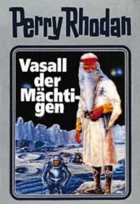 Perry Rhodan - Vasall der Mächtigen