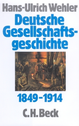 Deutsche Gesellschaftsgeschichte  Bd. 3: Von der 'Deutschen Doppelrevolution' bis zum Beginn des Ersten Weltkrieges 1849-1914