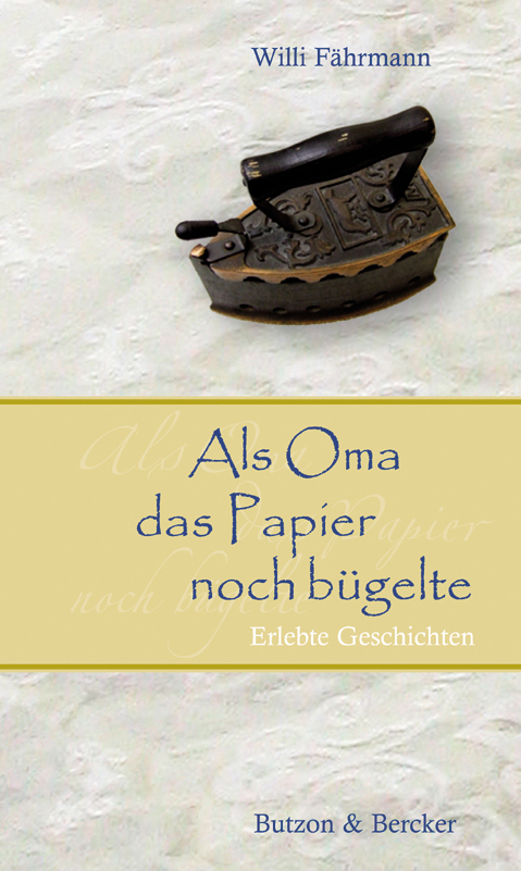 Als Oma das Papier noch bügelte main product photo