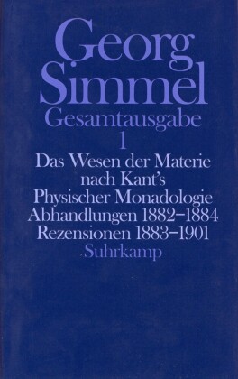 Das Wesen der Materie nach Kant's Physischer Monadologie. Abhandlungen. Rezensionen