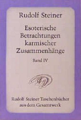 Esoterische Betrachtungen karmischer Zusammenhänge. Tl.4