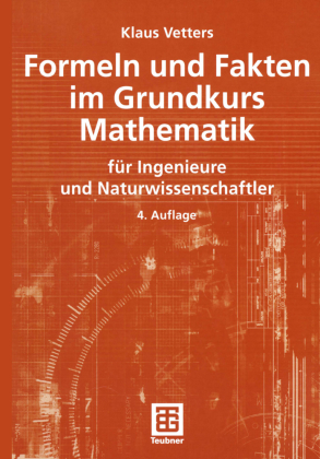 Formeln und Fakten im Grundkurs Mathematik für Ingenieure und Naturwissenschaftler