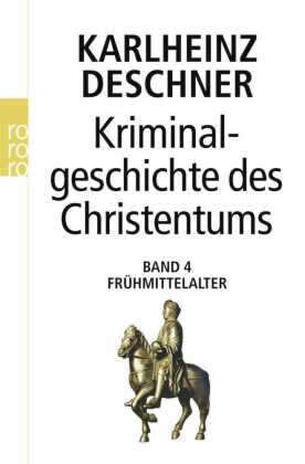 Kriminalgeschichte des Christentums. Bd.4