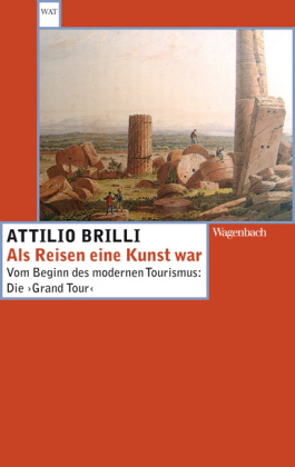 Als Reisen eine Kunst war