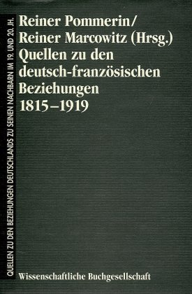 Quellen zu den deutsch-französischen Beziehungen 1815-1919 main product photo