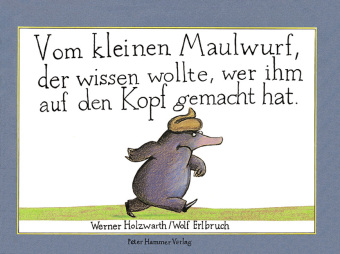 Vom kleinen Maulwurf, der wissen wollte, wer ihm auf den Kopf gemacht hat, Miniausgabe
