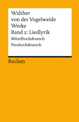 Werke. Gesamtausgabe. Band 2: Liedlyrik. Mittelhochdeutsch/Neuhochdeutsch. Bd.2