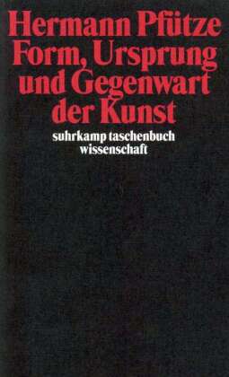 Form, Ursprung und Gegenwart der Kunst