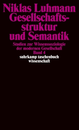 Gesellschaftsstruktur und Semantik. Bd.4