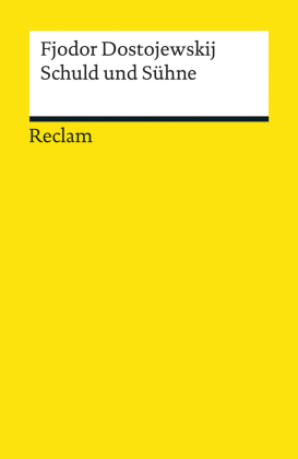 Schuld und Sühne. Roman. Textausgabe mit Anmerkungen/Worterklärungen, Literaturhinweisen und Nachwort