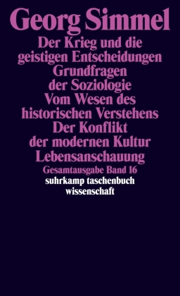 Der Krieg und die geistigen Entscheidungen. Grundfragen der Soziologie; Vom Wesen des historischen Verstehens. Der Konflikt der modernen Kultur; Lebensanschauung