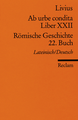 Ab urbe condita. Liber XXII /Römische Geschichte. 22. Buch (Der Zweite Punische Krieg II). Lat. /Dt.. Buch.22