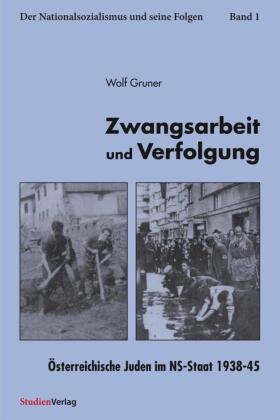 Zwangsarbeit und Verfolgung, Österreichische Juden im NS-Staa...