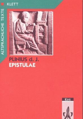 Plinius der Jüngere: Epistulae. Teilausgabe: Textband mit Wort- und Sacherläuterungen
