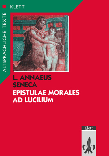 Seneca: Epistulae morales ad Lucilium. Teilausgabe: Textauswahl mit Wort- und Sacherläuterungen main product photo