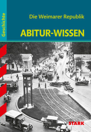 STARK Geschichte - Abitur-Wissen - Die Weimarer Republik