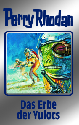 Perry Rhodan - Das Erbe der Yulocs