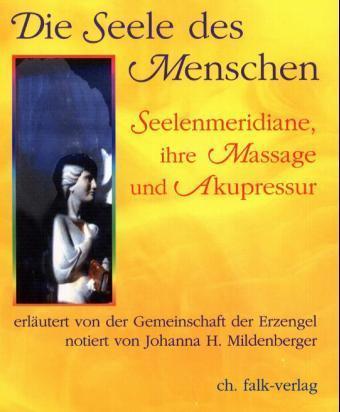Die Seele des Menschen - Seelenmeridiane, ihre Massage und Akupressur main product photo