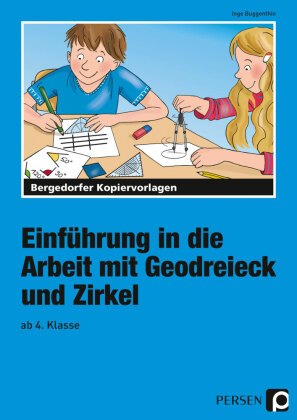 Einführung in die Arbeit mit Geodreieck und Zirkel ab 4. Schuljahr
