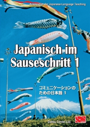 Japanisch im Sauseschritt. Modernes Lehr- und Übungsbuch für Anfänger.... / Grundstufe