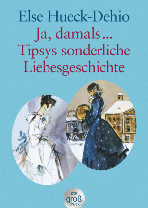 Ja, damals ... Tipsys sonderliche Liebesgeschichte