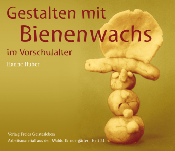 Gestalten mit Bienenwachs im Vorschulalter