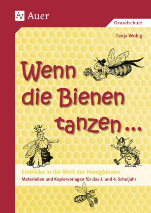 Wenn die Bienen tanzen . . .
