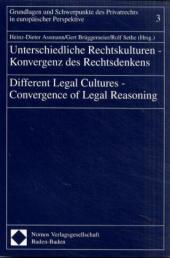Unterschiedliche Rechtskulturen - Konvergenz des Rechtsdenkens. Different Legal Cultures - Convergence of Legal Reasoning